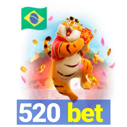 520 bet